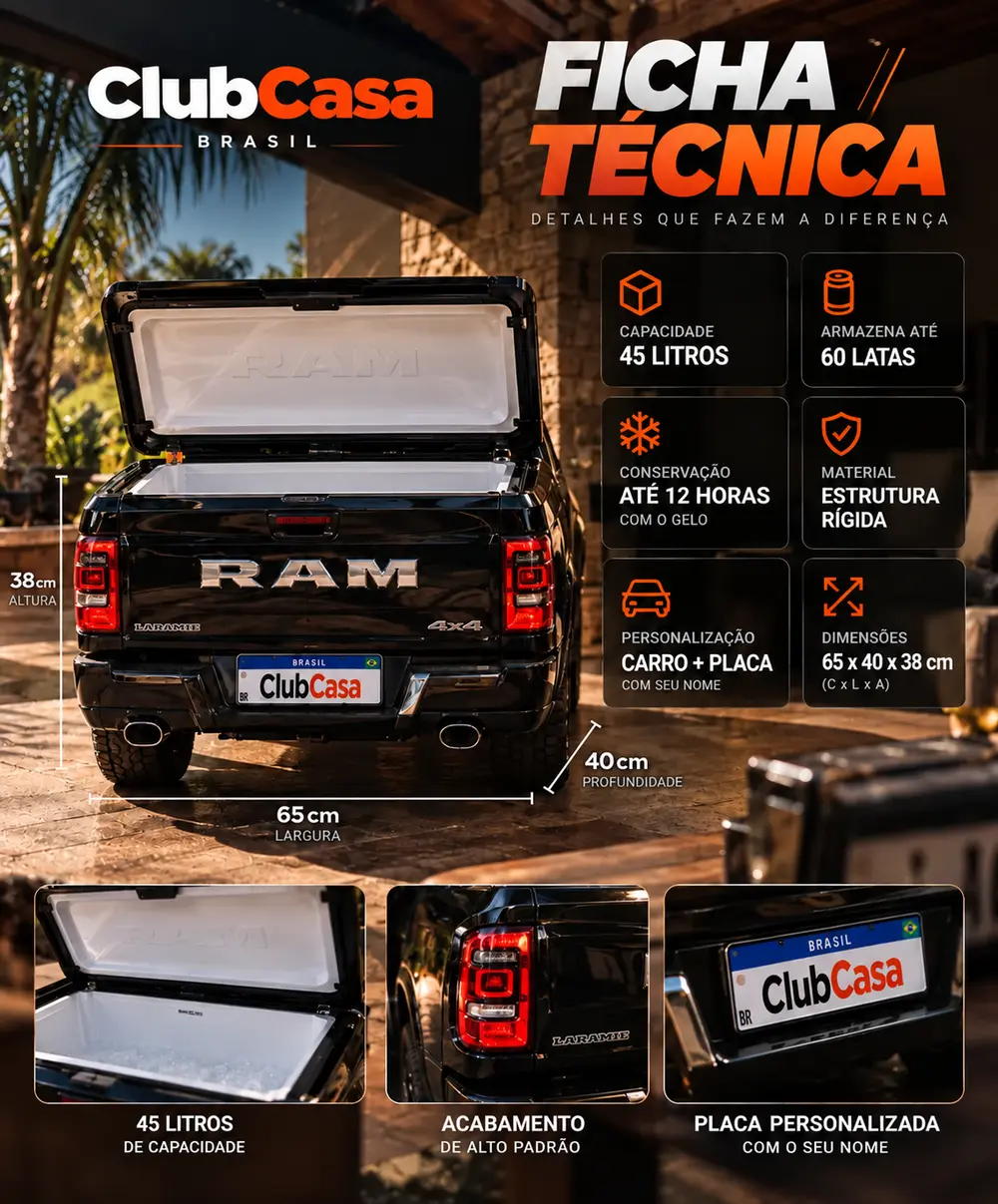 Ficha técnica do ClubCasa RAM: cooler aberto, acabamento das lanternas e placa personalizada, com dimensões de 65 cm de largura, 40 cm de profundidade e 38 cm de altura
